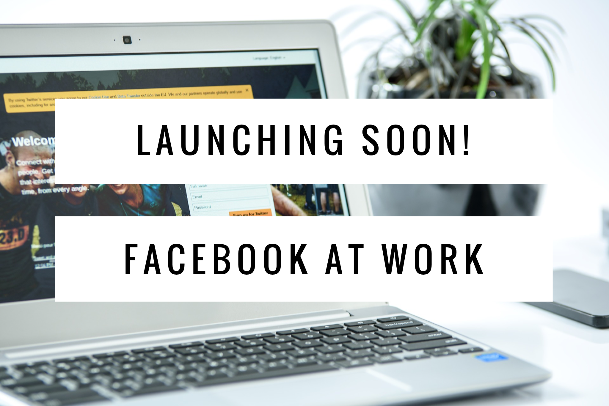 Facebook at Work – launching soon