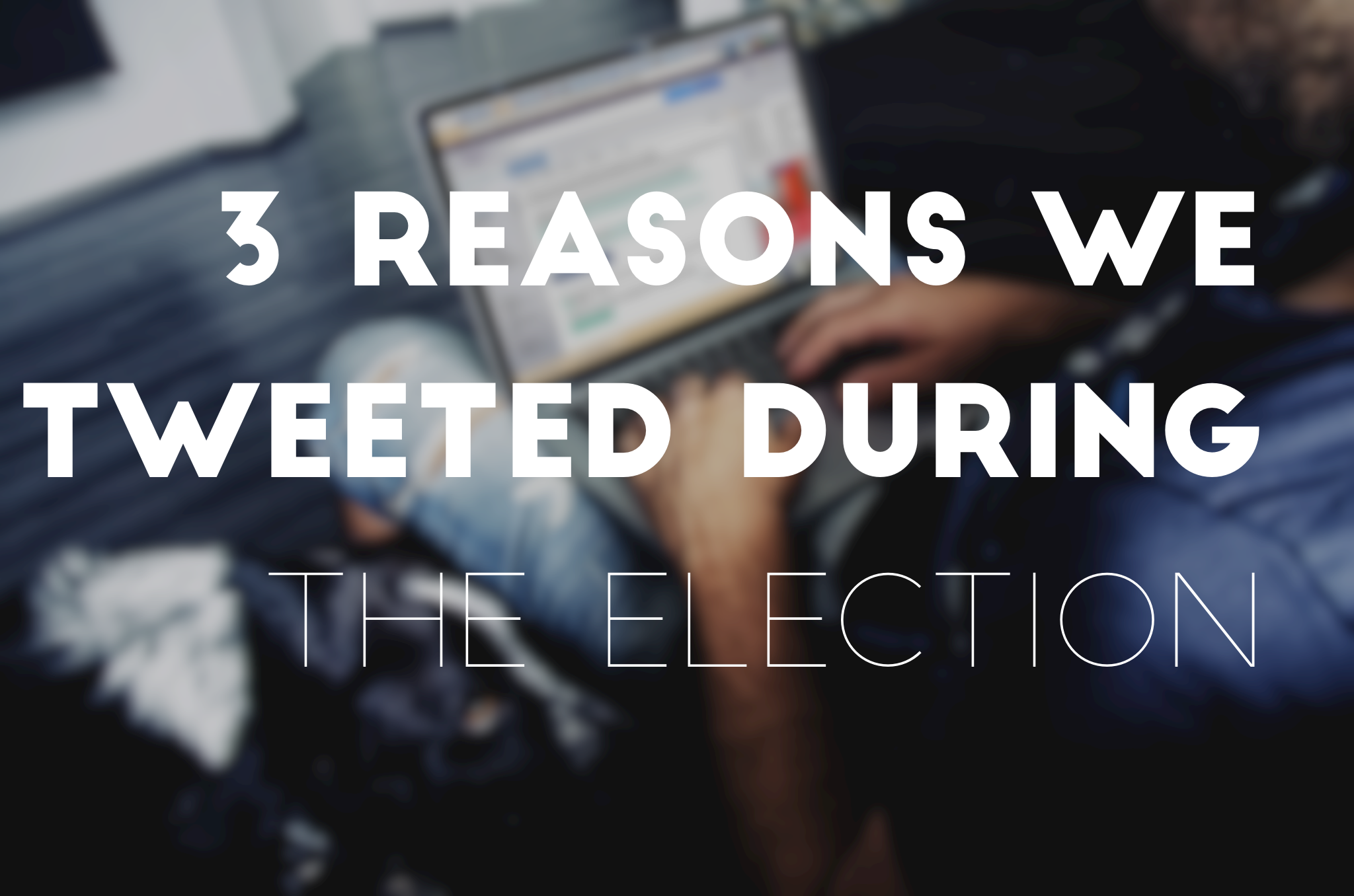 3 Reasons We Tweet During an Election: The Psychology of Social Sharing.