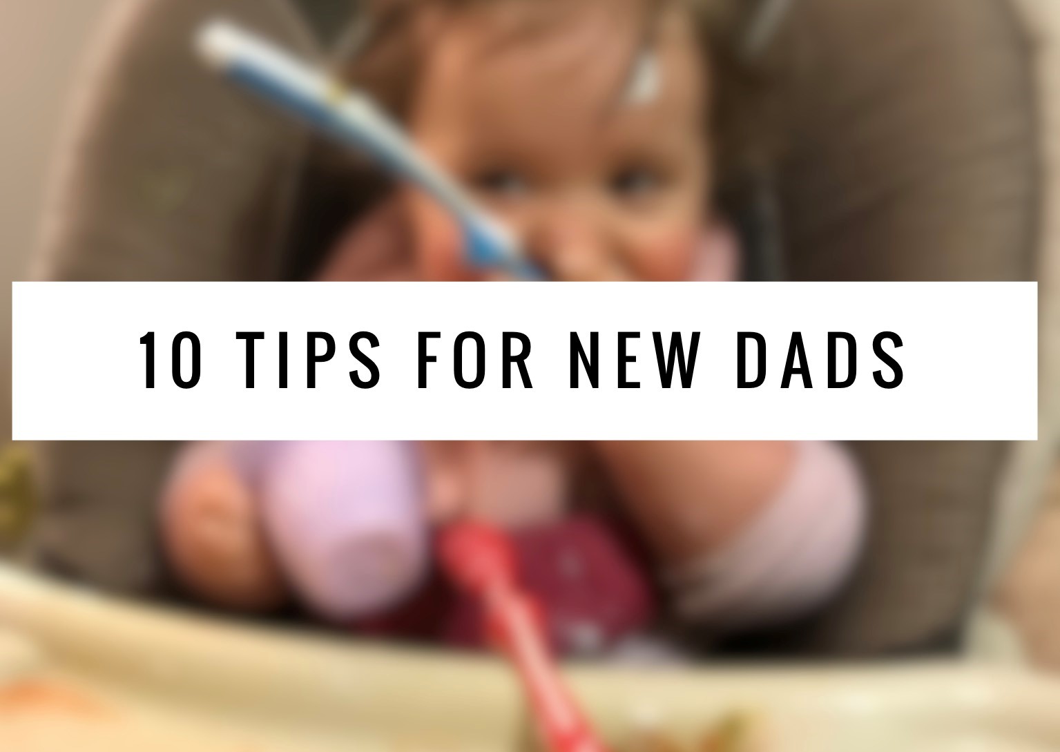 10 Tips for New Dads