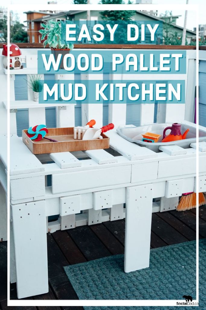 how to make a mud kitchen, diy mud kitchen, wooden pallet mud kitchen, diy play kitchen for kids, how to make a outdoor kitchen for kids, diy projects, wooden pallet diy, easy mud kitchen, outdoor DIY, dad life, dad blog, dad.com, dad.ca, socialdad