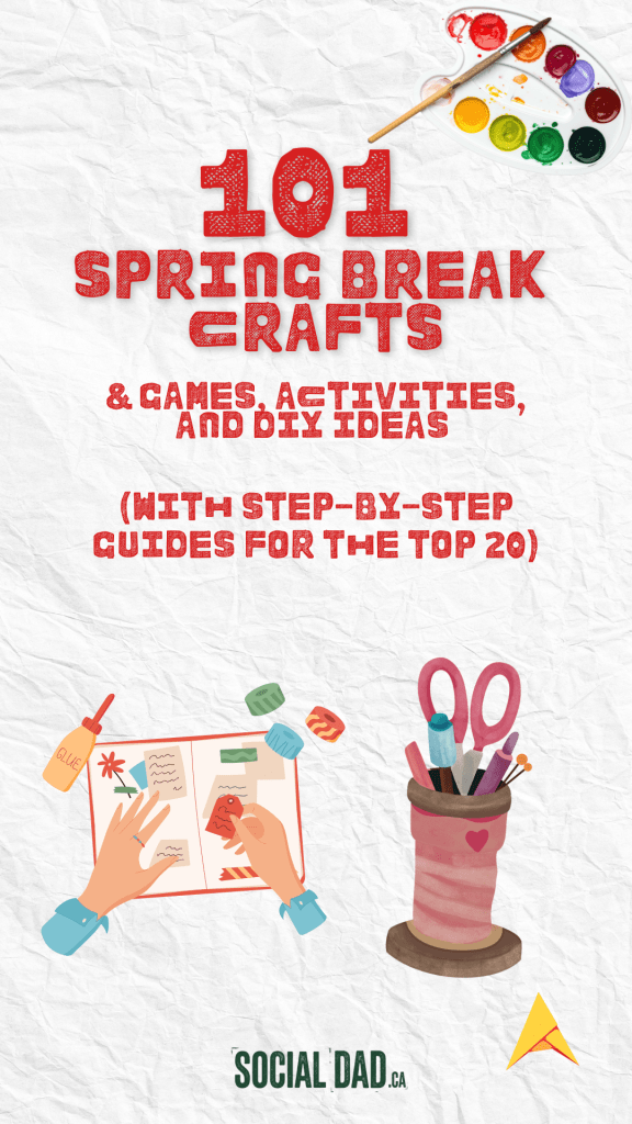 spring break activities for kids, spring crafts for kids, spring break ideas Canada, DIY spring crafts, indoor activities spring break, outdoor spring activities kids, spring break 2025 kids, easy kids crafts spring, spring sensory play, spring break boredom busters